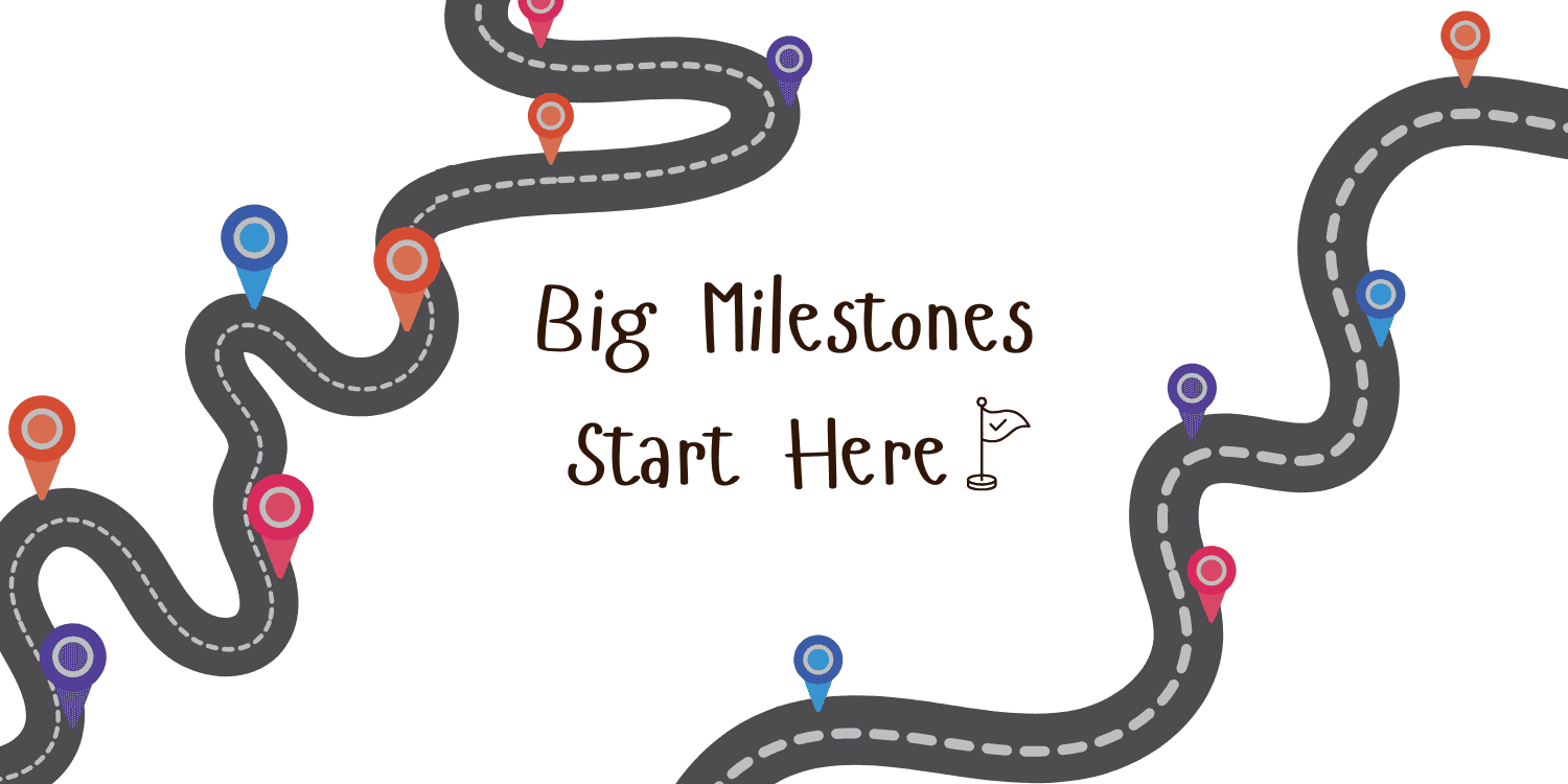 Winding road with colorful pins and text "Big Milestones Start Here."